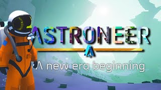 Astroneer EP1 A new era beginning [upl. by Godfrey]