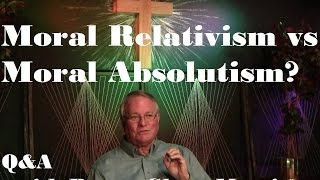 Moral Relativism vs Moral Absolutism Pastor Glenn Morris Answers Question 4 [upl. by Sou]