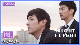 🌈 MULTI SUB Highlight  Night Flight  PART 2 [upl. by Neukam716]