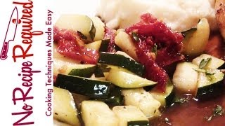 Zucchini and Sun Dried Tomato  NoRecipeRequiredcom [upl. by Romy]