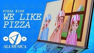 Pizza Kids  quotWe Like Pizzaquot  Official Video  2D Animation quotThe Original Pizza Songquot [upl. by Nref286]