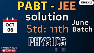 STD 11 TH EM  PHYSICS  JEE  JUNE BATCH  PABT PAPER SOLUTION  AP SIR [upl. by Fasta]