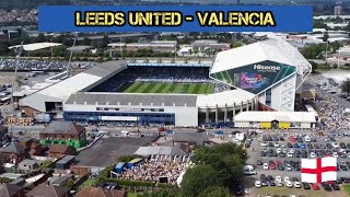 LEEDS UNITED V VALENCIA l FROM THE SKY TO THE STANDS l ELLAND ROAD ATMOSPHERE [upl. by Danella180]