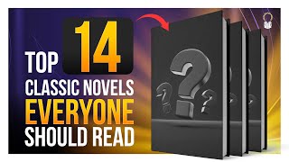 Top 14 Classic Novels Everyone Should Read [upl. by Alvie632]