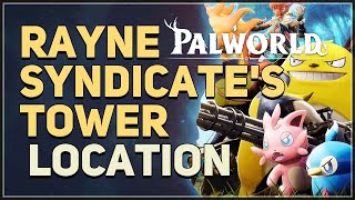 Rayne Syndicates Tower Location Palworld [upl. by Eem]