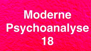 MODERNE PSYCHOANALYSE 18 Handhabung von Analyse und Übertragung [upl. by Wauters615]