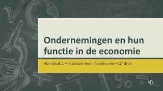 Hoofdstuk 1 Ondernemingen en hun functie in de economie ingesproken  Basisboek Bedrijfseconomie [upl. by Ayekam]