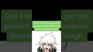 Day 1 Of Trying to Get the Perfect Nagito Komaeda Laugh [upl. by Nac]