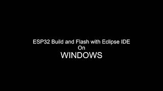 ESP32 Easy and Fast Build and Flash with Eclipse IDE ON WINDOWS [upl. by Nwatna651]