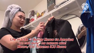 Life in USA 🇺🇸 “on call duty” na naman ako NeuroCVTrauma ICU Nurse 🇺🇸Buhay Nurse sa America [upl. by Eilsel]