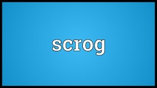 Scrog Meaning [upl. by Anoli]