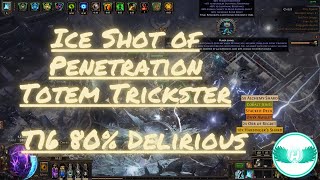 325 Path of Exile  Ice Shot of Penetration Totem Trickster  T16 80 Delirious [upl. by Gide133]