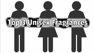 Top 3 Unisex Fragrances [upl. by Ettessil]