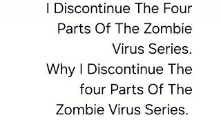 I Discontinue The Four Parts Of The Zombie Virus Series But Why Important Announcement [upl. by Itoc]