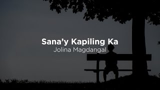 Sanay Kapiling Ka  Jolina Magdangal Lyrics [upl. by Moersch]