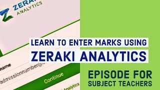 Zeraki analytics tutorial Enter marks and navigate [upl. by Enetsirhc886]