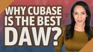 Why Cubase is the best DAW [upl. by Atiekram]