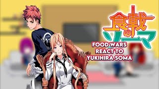 Food Wars react to Yukihira Soma Gacha reaction ship Soma x Erina [upl. by Anotyal]