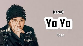 Boza  Ya Ya Letra [upl. by Aleel]