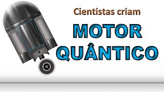 CIENTISTAS CRIAM MOTOR QUÂNTICO [upl. by Edrick]