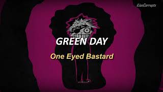 Green Day  One Eyed Bastard Sub español  Lyrics [upl. by Ariaz]