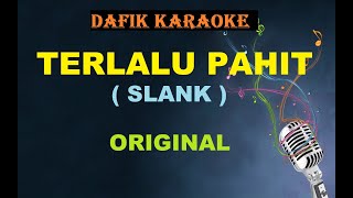 Terlalu Pahit Karaoke Slank Original Key [upl. by Adnik]