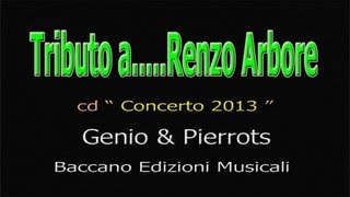 Genio amp Pierrots  Tributo aRenzo Arbore  2013 [upl. by Perusse687]