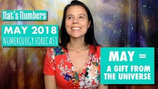 MAY 2018 Numerology Forecast A Gift From The Universe [upl. by Amand]