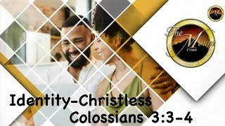 IdentityChristless  Colossians 334  October 13th [upl. by Fredek567]