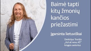 Baimė tapti kitų žmonių kančios priežastimi Dmitrijus Trockis [upl. by Jessika]