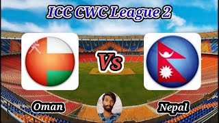 Nepal vs Oman  Match 28  ICC CWC League 2 [upl. by Martita]