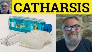 🔵 Catharsis Meaning  Cathartic Examples  Catharsis Defined  Cathartic Explained  Formal English [upl. by Sida]