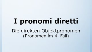 28  Die direkten Objektpronomen  I pronomi diretti  Italienisch leicht gemacht mit Ottimo 🇮🇹 [upl. by Ulyram]