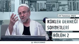 Saadeddin Ustaosmanoğlu • Kökler Derneği Sohbetleri • 24 Temmuz 2022 Bölüm 24 [upl. by Lorrayne]