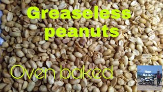 GREASELESS PEANUTS IN AN OVEN [upl. by Vinna588]