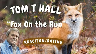 Tom T Hall  Fox On the Run REACTIONRATING [upl. by Eralc]