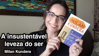 A insustentável leveza do ser  Milan Kundera [upl. by Atter]