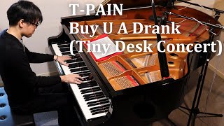 TPain  Buy U A Drank Shawty Snappin NPR Tiny Desk Concert Ver  Piano Solo【Sheet Music】 [upl. by Yenatirb]