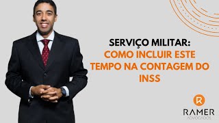 SERVIÇO MILITAR COMO INCLUIR ESTE TEMPO NA CONTAGEM DO INSS [upl. by Odnalo867]