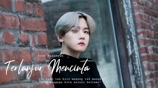 FMV Terlanjur Mencinta — Byun Baekhyun [upl. by Bushore]