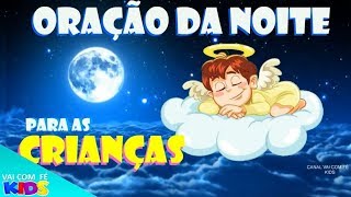 ORAÇÃO DA NOITE PARA AS CRIANÇAS [upl. by Hourigan]