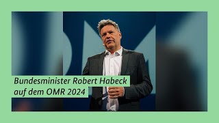 Bundesminister Robert Habeck auf dem OMR 2024 [upl. by Eiramanin]