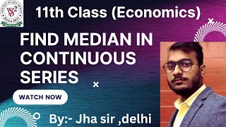 CLASS 11  ECONOMICS STATISTICS NUMERICAL MEDIAN BY JHA SIR DELHI [upl. by Issie]