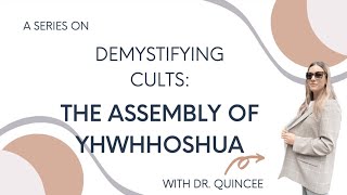 A Series Demystifying Cults The Assembly of YHWHhoshua [upl. by Cence]