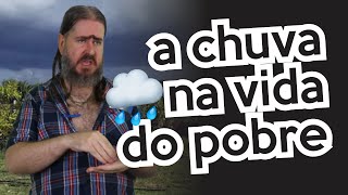 A Chuva na Vida do Pobre HUMOR com Chico da Tiana [upl. by Hike]