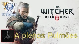 The Witcher 3 Wild Hunt  A plenos pulmões  Guia de Troféu [upl. by Baalman]