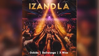 Oskido Daliwonga amp XWise  Izandla Official Audio [upl. by Fransis]