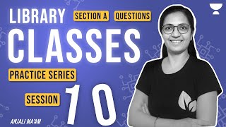 PRACTICE SERIES  SECTION A  SESSION 10  LIBRARY CLASSES  QUESTIONS  ICSE  Anjali Maam [upl. by Isaak156]