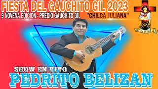 PEDRITO BELIZAN  FIESTA DEL GAUCHITO GIL quotCHILCA JULIANAquot [upl. by Aneehsram498]