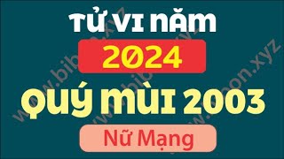 TỬ VI TUỔI QUÝ MÙI 2003 năm 2024  Nữ Mạng [upl. by Carina]